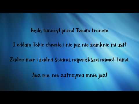 Będę tańczył przed Twym tronem