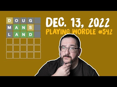 Doug plays today's Wordle 542 for 12/13/2022