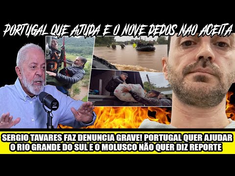 SERGIO TAVARES FAZ DENUNCIA GRAVE! PORTUGAL QUER AJUDAR O RIO GRANDE DO SUL E O MOLUSCO NÃO QUER