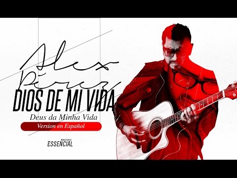 Thalles Roberto - Deus da Minha Vida ( Dios de Mi Vida)  ESPAÑOL by  Alex Pérez