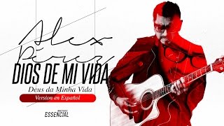 Thalles Roberto - Deus da Minha Vida ( Dios de Mi Vida)  ESPAÑOL by  Alex Pérez