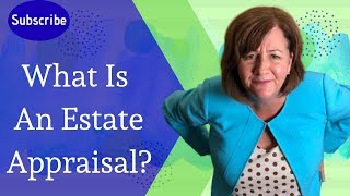 Estate Appraisal | Valuation of Property for Probate Purposes