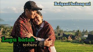 Download lagu BALGANI HOLONG MI_LAGU BATAK TERBARU_Enak di dengar 2026 mp3 Download lagu BALGANI HOLONG MI_LAGU BATAK TERBARU_Enak di dengar 2026 mp3