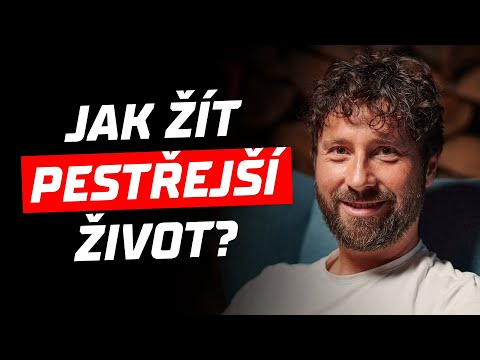 Pavel Moric - JAK ŽÍT PESTŘEJŠÍ ŽIVOT? [Shrnutí BROCAST #95]