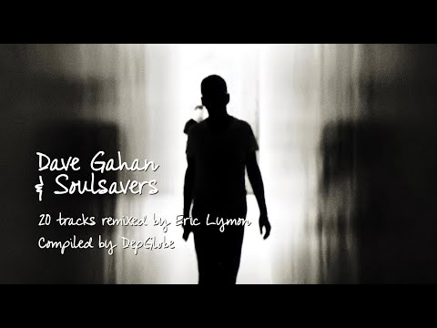 Dave Gahan & Soulsavers Eric Lymon Remixes, Or The Secret Tapes of Depeche Mode Compiled by DepGlobe