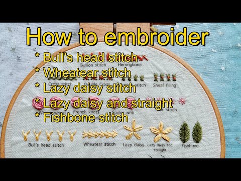 How to Do Bull's Head, Wheatear, Lazy Daisy, Lazy Daisy & Straight, Fishbone Stitch #handembroidery