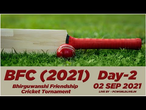 🔴[Live] BHIRGUWANSHI FRIENDSHIP CRICKET TOURNAMENT (BFC) 2021 , DAY -2 || Pcworldlive.in