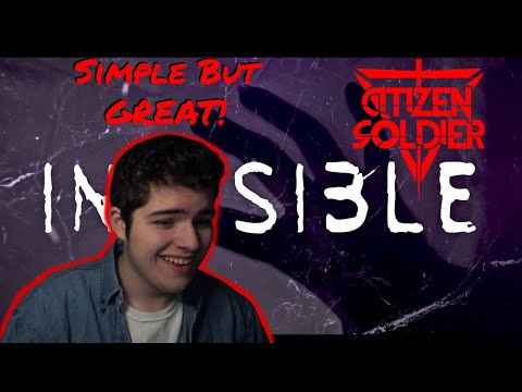 "Invisible" -Citizen Soldier (Reaction)