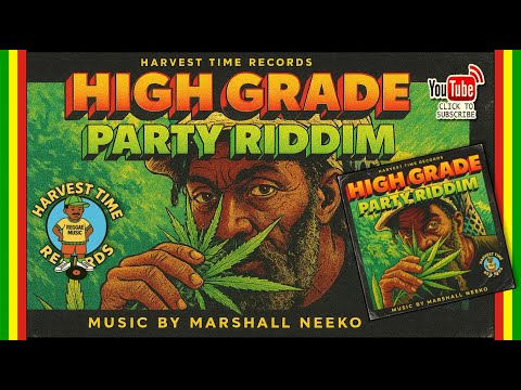 Various Artists - High Grade Party Riddim (Harvest Time Records x Marshall Neeko) New Reggae 2025
