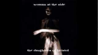THE DAUGHTERS OF BRISTOL - Woman At The Side