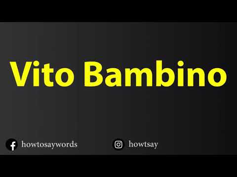 How To Pronounce Vito Bambino