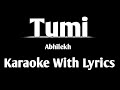 Tumi karaoke with lyrics|| Abhilekh|| Bhaskar opswel|Tumi song ||Tumi karaoke Track||Alokjit sarma||