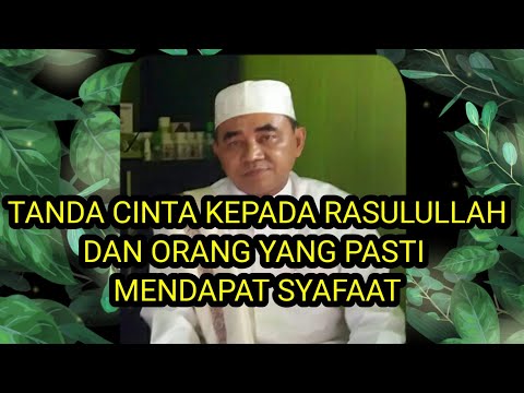 TANDA CINTA KEPADA RASULULLAH DAN ORANG YANG PASTI MENDAPAT SYAFAAT | K.H.MUHAMMAD BAKHIET