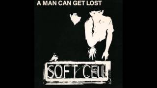 SOFT CELL - A Man Can Get Lost [1981 Memorabilia]