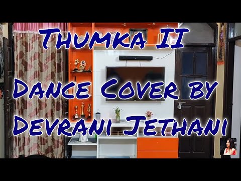 THUMKA II - MEHSOPURIA | Dance Cover by Devrani Jethani