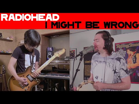 Radiohead - I Might Be Wrong (Cover by Joe Edelmann and Taka)