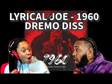 LYRICAL JOE - 196O (DREMO DISS) REACTION