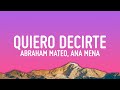 Abraham Mateo, Ana Mena - Quiero Decirte (Letra/Lyrics)