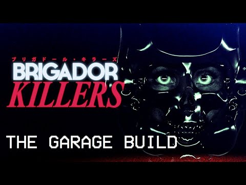 BRIGADOR KILLERS | The Garage Build