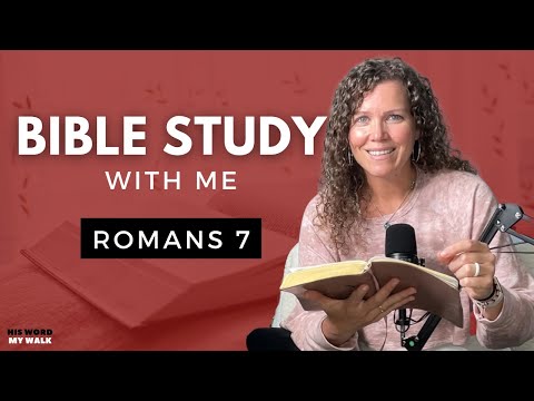 Romans 7 | Are Christians Today Bound By The Law Of God? [Bible Study WITH Me]
