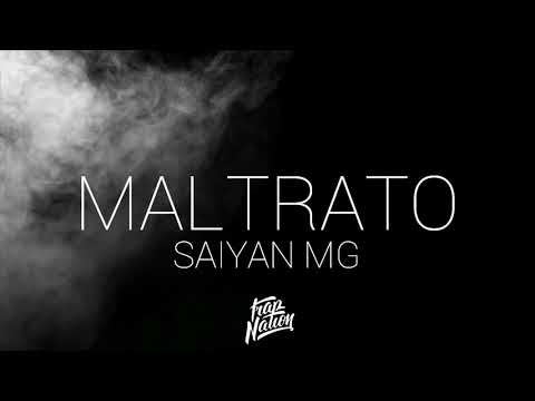 MALTRATO | Saiyan MG