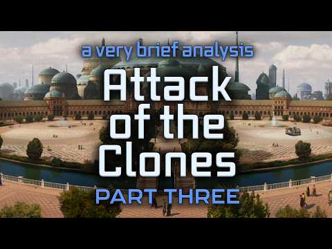 A Very Brief Analysis: Attack of the Clones | Part 3