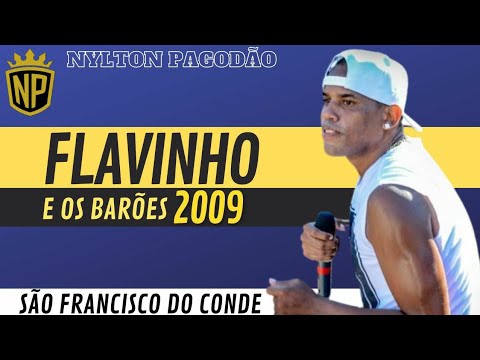 FLAVINHO E OS BARÕES 2009 • AO VIVO EM SÃO FRANCISCO DO CONDE • PAGODÃO DAS ANTIGAS (Pagodart 2024)