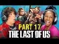THE LAST OF US: PART 17 (Teens React: Gaming) THE LAST OF US: PART 17 (Teens React: Gaming)