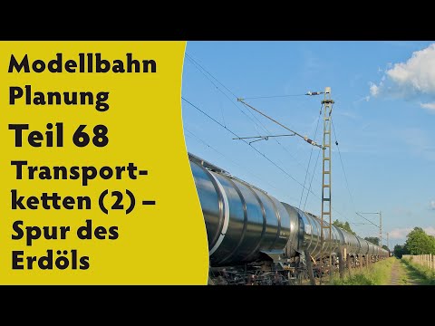 Modellbahn: Planung Teil 68  –  Transportketten (2) – Spur des Erdöls