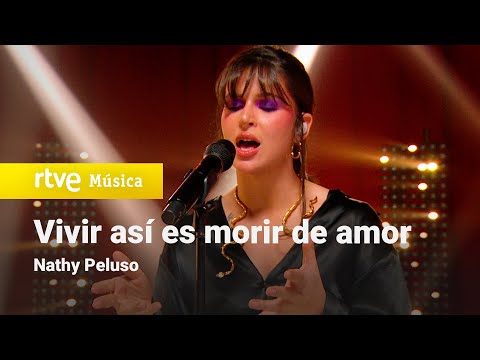 Nathy Peluso - "Vivir así es morir de amor" (Las Tres Puertas)