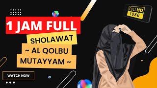 Download lagu sholawat nabi ~al qolbu mutayyam~ Full 1jam terbaru penyejuk hati || sholawat pintar islami mp3