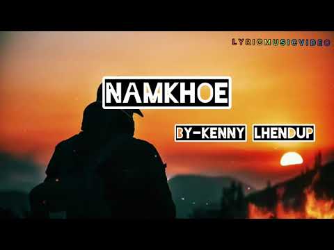 NAMKHOE | Kenny Lhendup | Bhutanese latest song | LyricVideo
