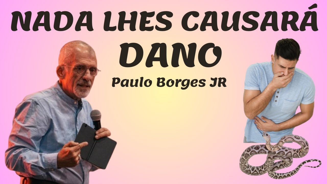 NADA LHES CAUSARÁ DANO - Pastor Paulo Borges Júnior