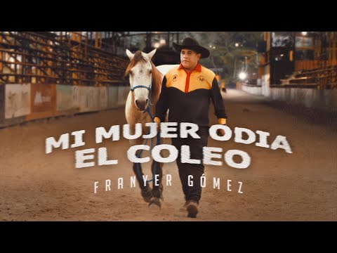 Franyer Gómez - Mi Mujer Odia el Coleo (Video Oficial)