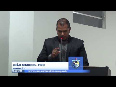  SESSÃO DIA 16/06/2025 – PRONUNCIAMENTO DO VEREADOR JOÃO MARCOS