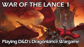 War of the Lance 1 | Playing D&D's Dragonlance Wargame | DL11 | Dragons of Glory | with Shane