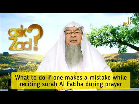 What to do if one makes a mistake while reciting Surah Fateha during prayer? - Assim al hakeem