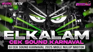 Download lagu DJ ELKALAM ARABIC VIRAL 2025 - MIDDLE NULUP NROTOK - DJ PARTY BASS BLAYER BEDIL CEK SOUND KARNAVAL mp3