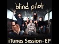 "Get It Out" - Blind Pilot