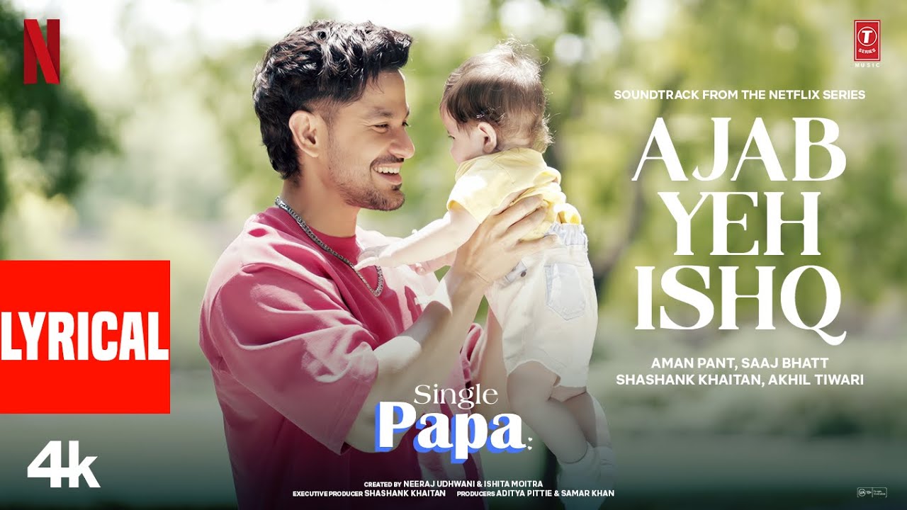 Single Papa: Ajab Yeh Ishq (Lyrics) | Kunal Kemmu | Manoj P | Ayesha R | Prajakta K | Aman Pant