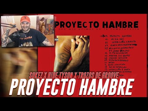 REACCION: SOKEZ X HIDE TYSON X TROZOS DE GROOVE - PROYECTO HAMBRE [ALBUM COMPLETO]
