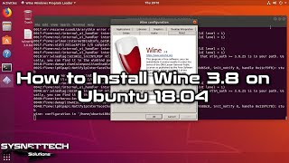How to Install Wine 3.8 on Ubuntu 18.04 | Play Games on Linux using WineHQ | SYSNETTECH Solutions