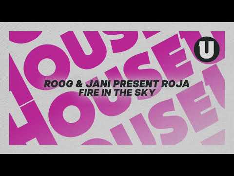 Roog & Jani present ROJA - Fire In The Sky