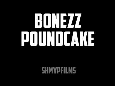 Bonezz - Pound Cake