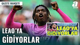 Fenerbahçe Rafael Leao Transferi İçin Tüm Şartları Zorluyor