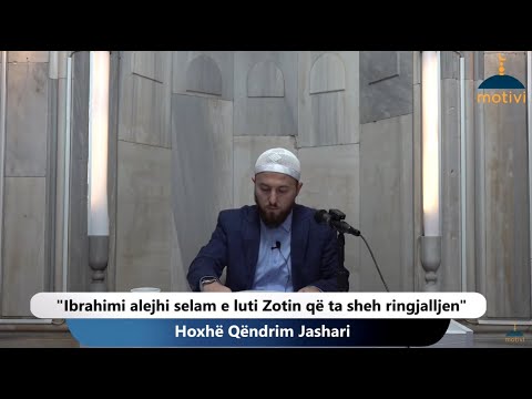 |238| Ibrahimi alejhi selam e luti Zotin që ta sheh ringjalljen - Hoxhë Qëndrim Jashari