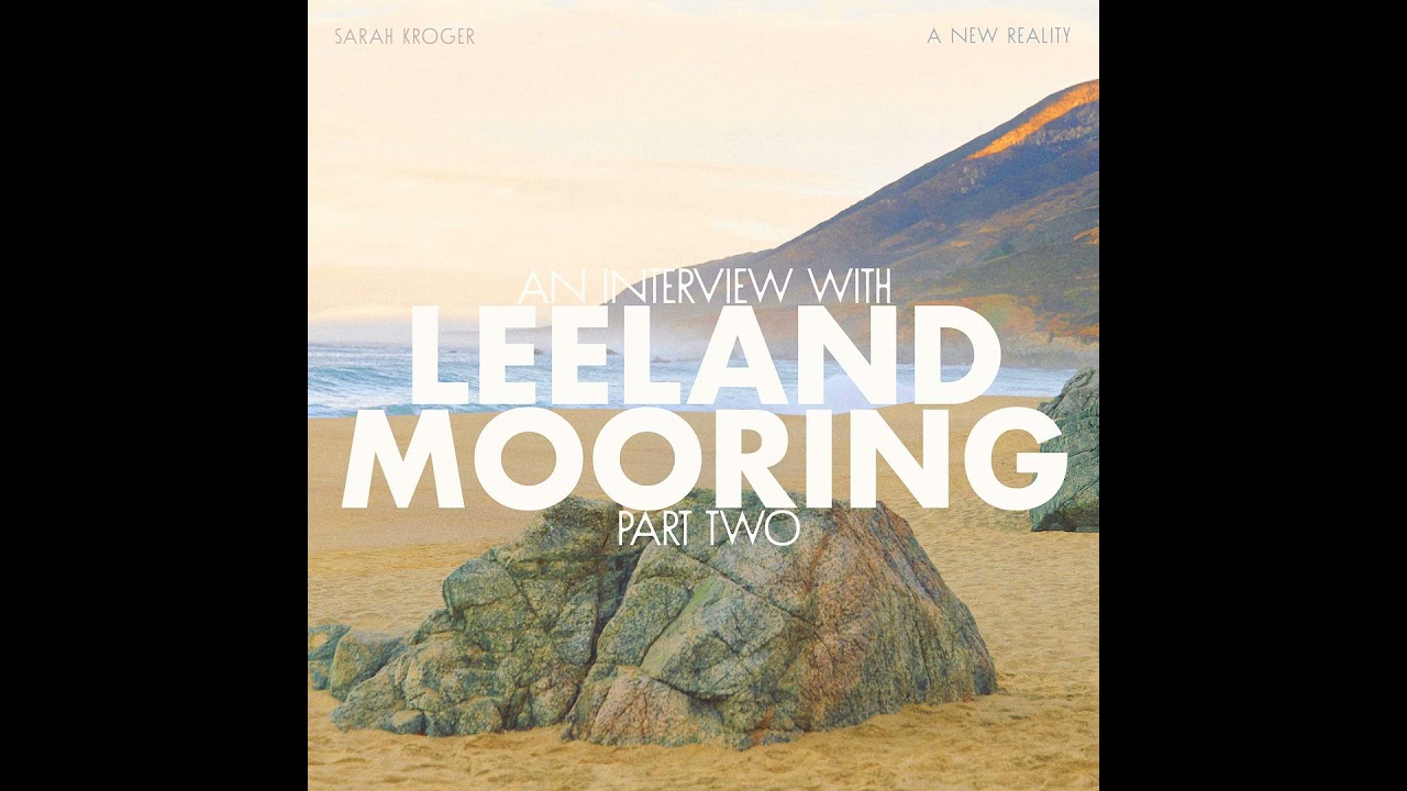 Episode Nine: LEELAND MOORING (Part 2)