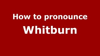 How to pronounce Whitburn