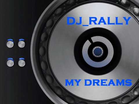 DJ RALLY - MY DREAMS