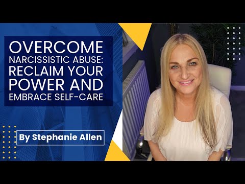 Overcoming Narcissistic Abuse:  Reclaim your Power